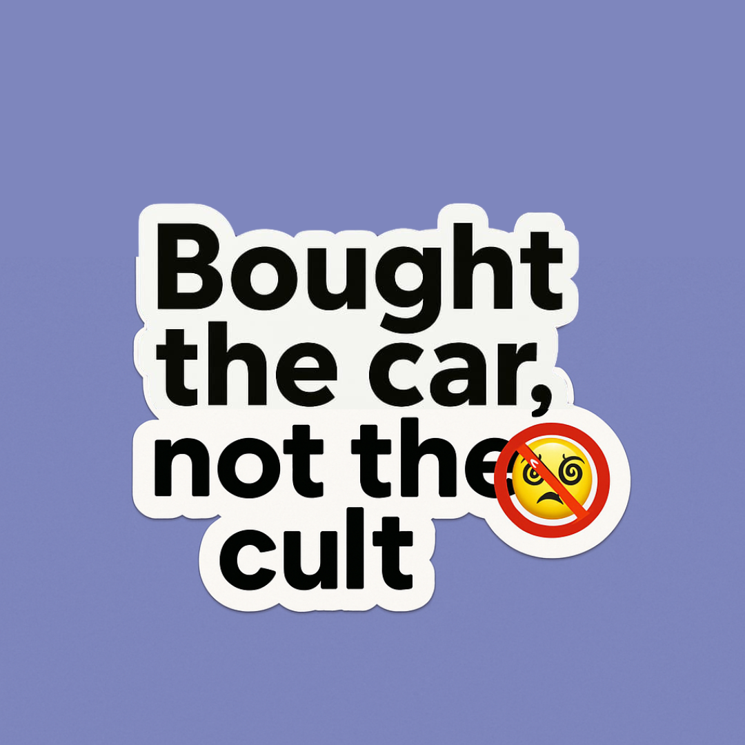 Bought The Car, Not The Cult